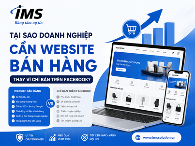 Tại Sao Doanh Nghiệp Cần Website Bán Hàng Thay Vì Chỉ Bán Trên Facebook?